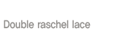 Double raschel lace