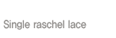 Single raschel lace